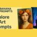 Descubra o QUE É Banana Prompts XYZ e como UTILIZÁ-LO em 2025!